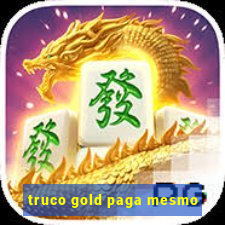 truco gold paga mesmo